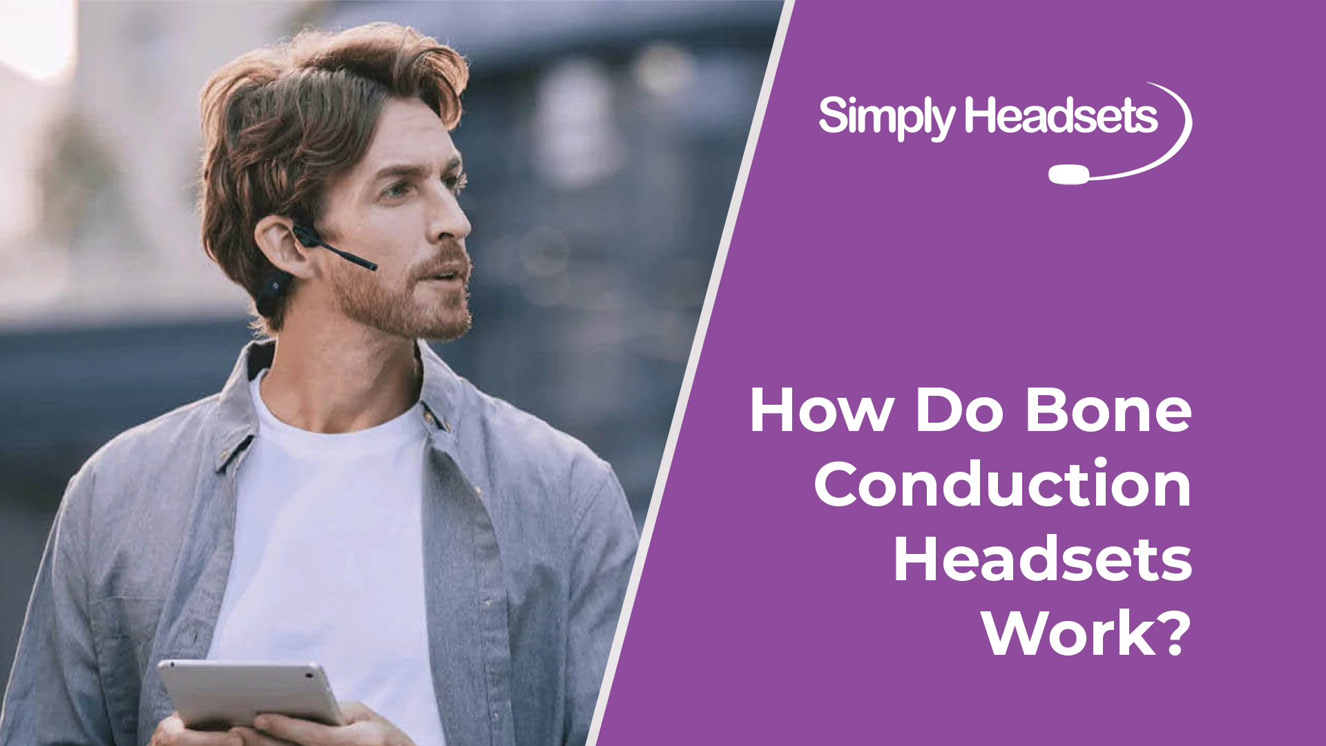 How Do Bone Conduction Headsets Work?