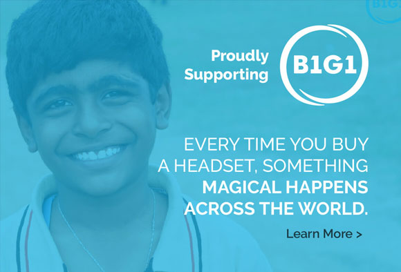 Every time you purchase a headset we donate to projects for good around the world with B1G1.
